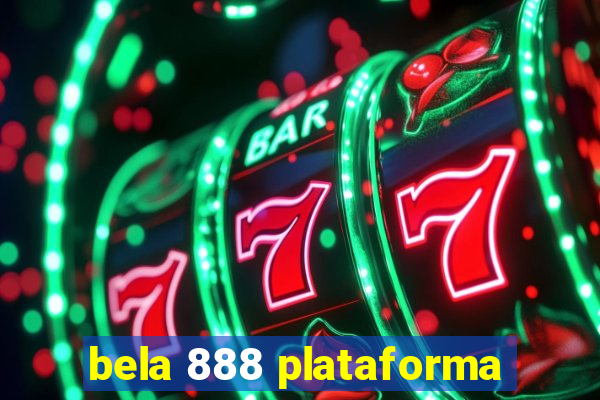 bela 888 plataforma